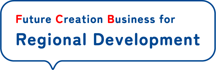 Future Creation Business for Regional Development